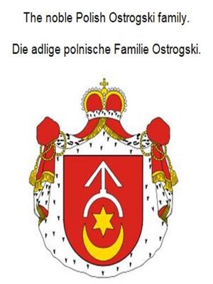 cover image of The noble Polish Ostrogski family. Die adlige polnische Familie Ostrogski.